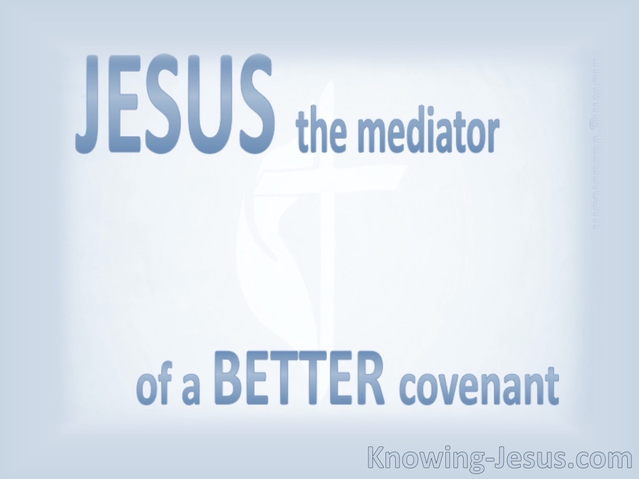 Hebrews 12:24 The Mediator Of A New Covenant (blue)